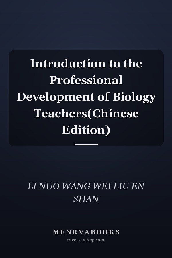 Introduction to the Professional Development of Biology Teachers(Chinese Edition)