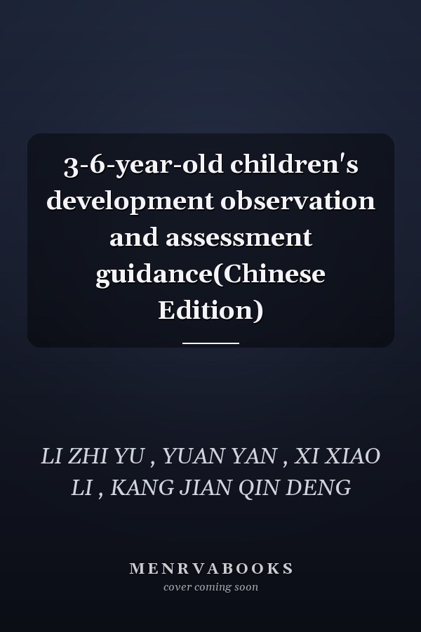 3-6-year-old children's development observation and assessment guidance(Chinese Edition)