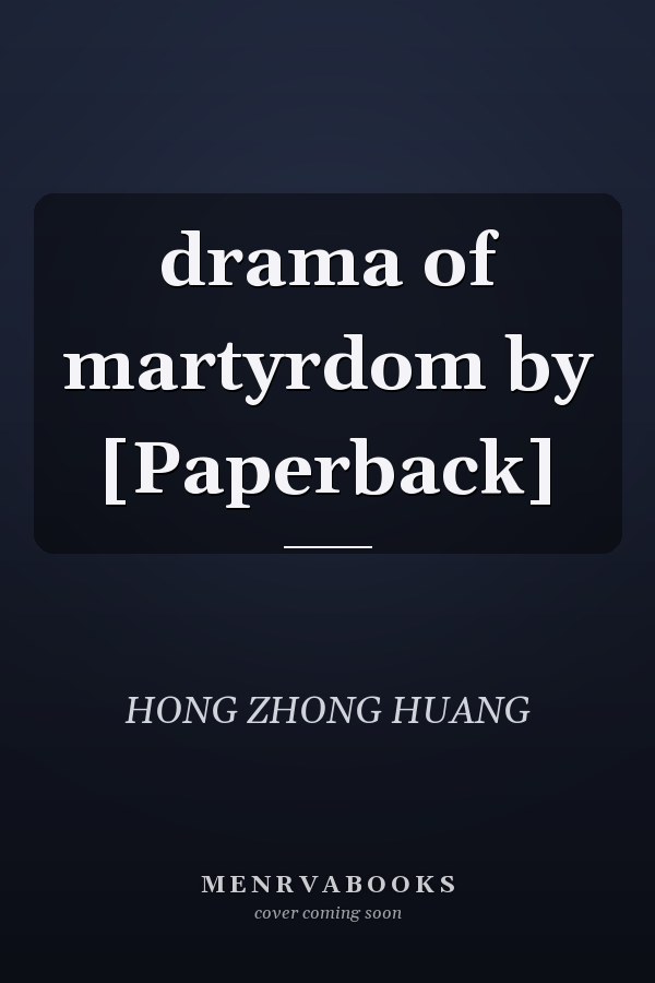 drama of martyrdom by [Paperback]