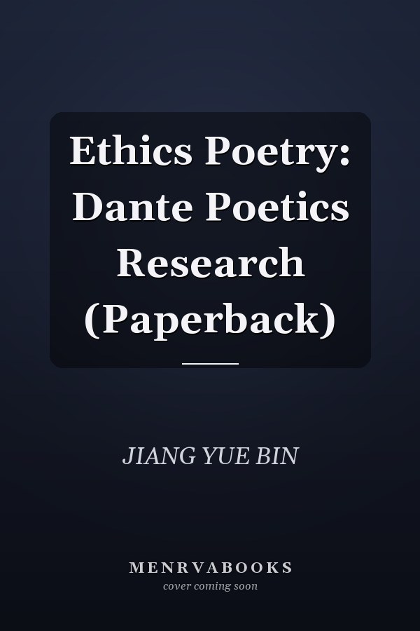 Ethics Poetry: Dante Poetics Research (Paperback)