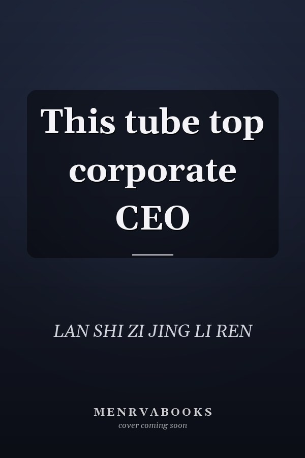 This tube top corporate CEO