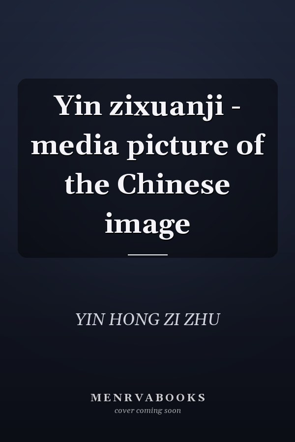 Yin zixuanji - media picture of the Chinese image