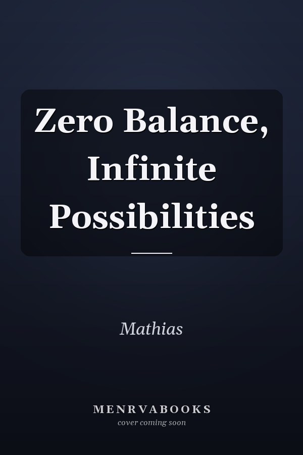 Zero Balance, Infinite Possibilities