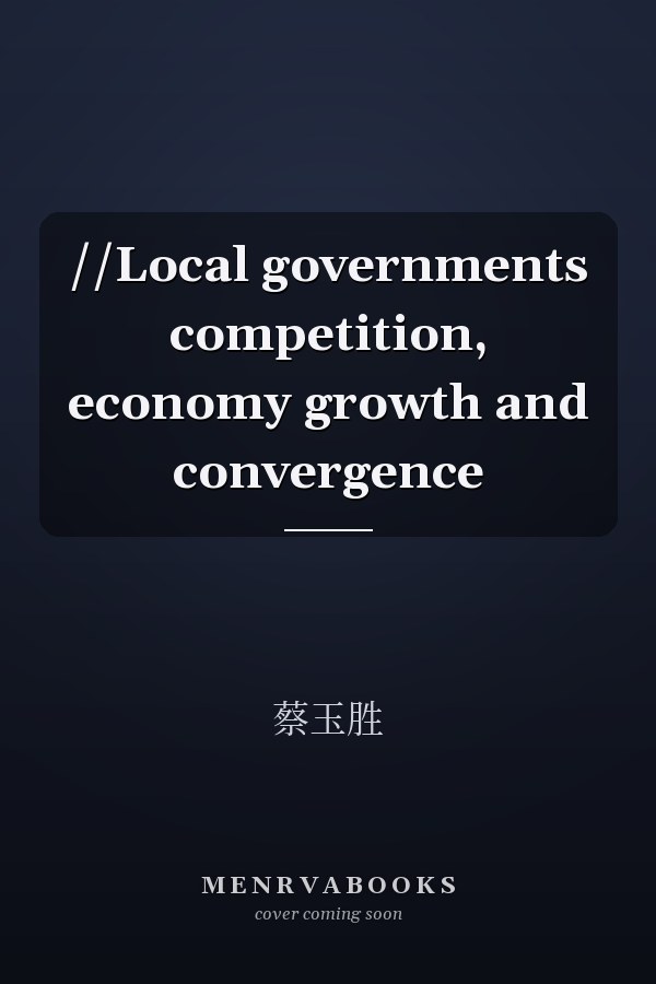 //Local governments competition, economy growth and convergence