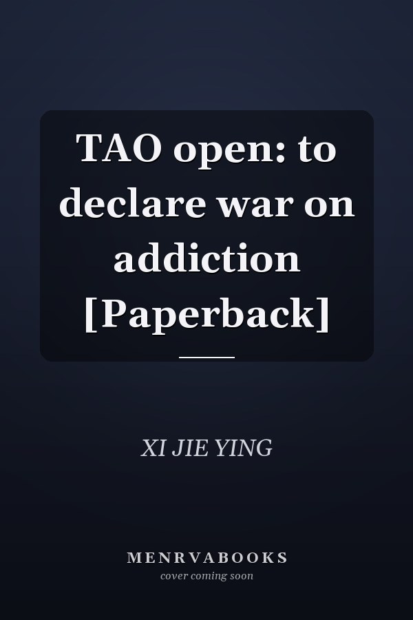 TAO open: to declare war on addiction [Paperback]