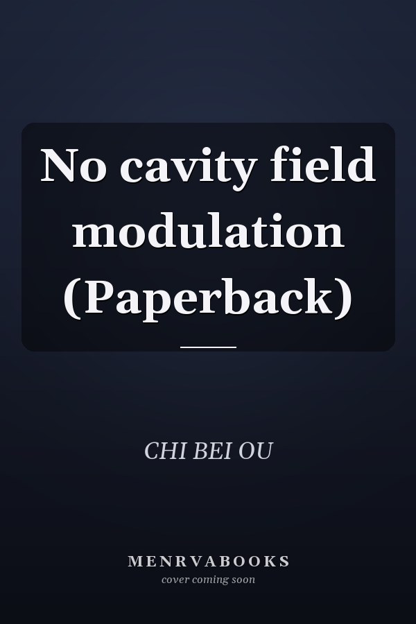No cavity field modulation (Paperback)