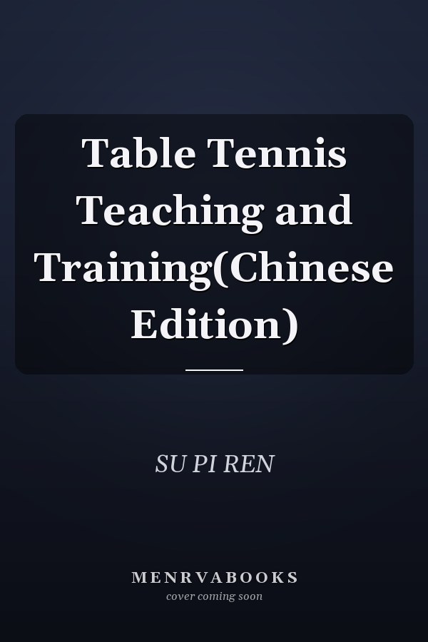 Table Tennis Teaching and Training(Chinese Edition)