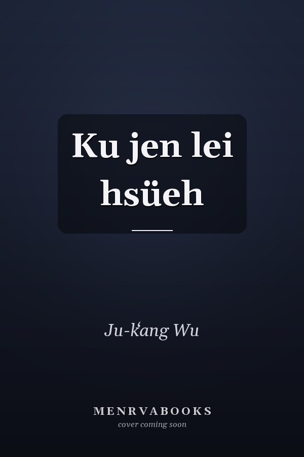 Ku jen lei hsüeh