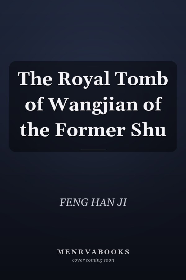 The Royal Tomb of Wangjian of the Former Shu