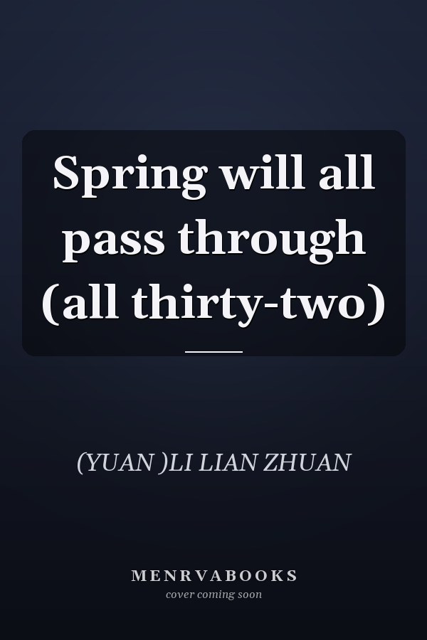 Spring will all pass through (all thirty-two)