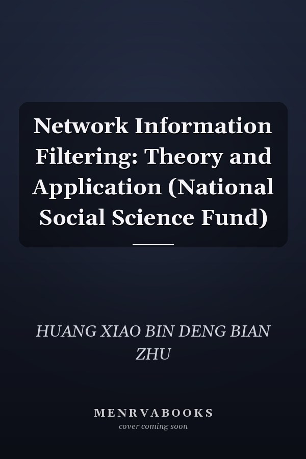 Network Information Filtering: Theory and Application (National Social Science Fund)