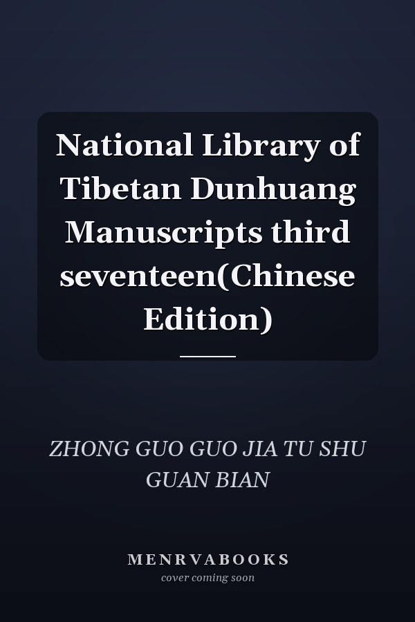 National Library of Tibetan Dunhuang Manuscripts third seventeen(Chinese Edition)