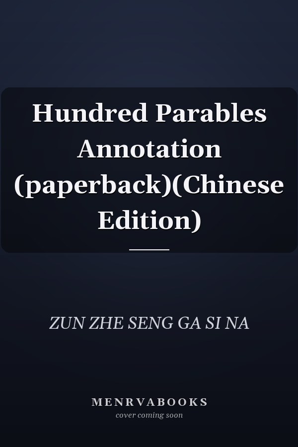 Hundred Parables Annotation (paperback)(Chinese Edition)