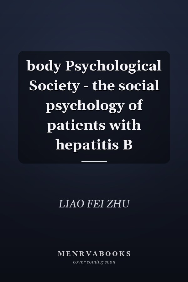 body Psychological Society - the social psychology of patients with hepatitis B