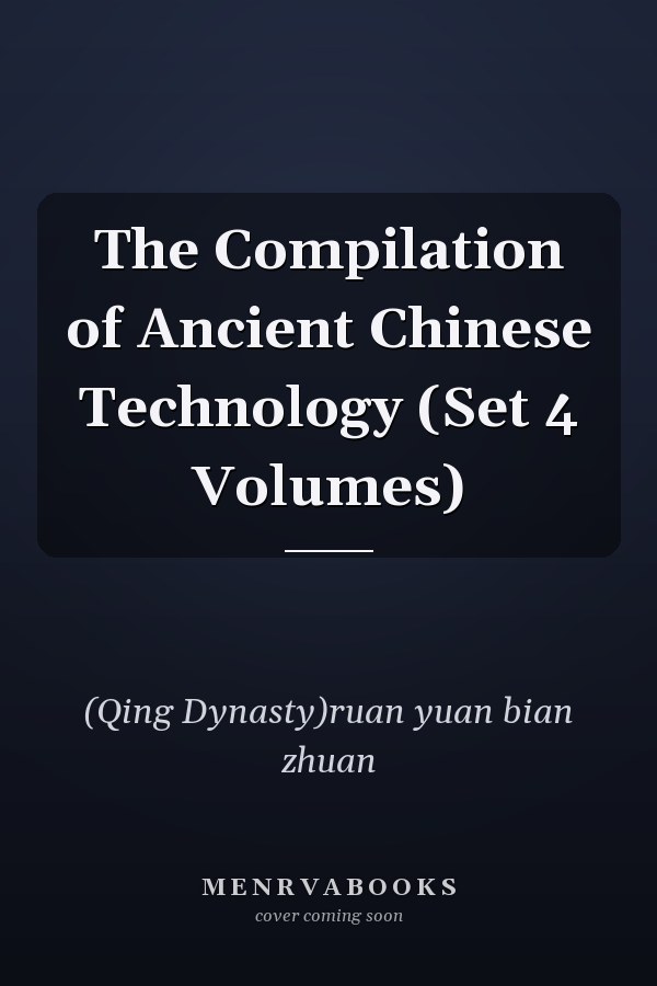 The Compilation of Ancient Chinese Technology (Set 4 Volumes)
