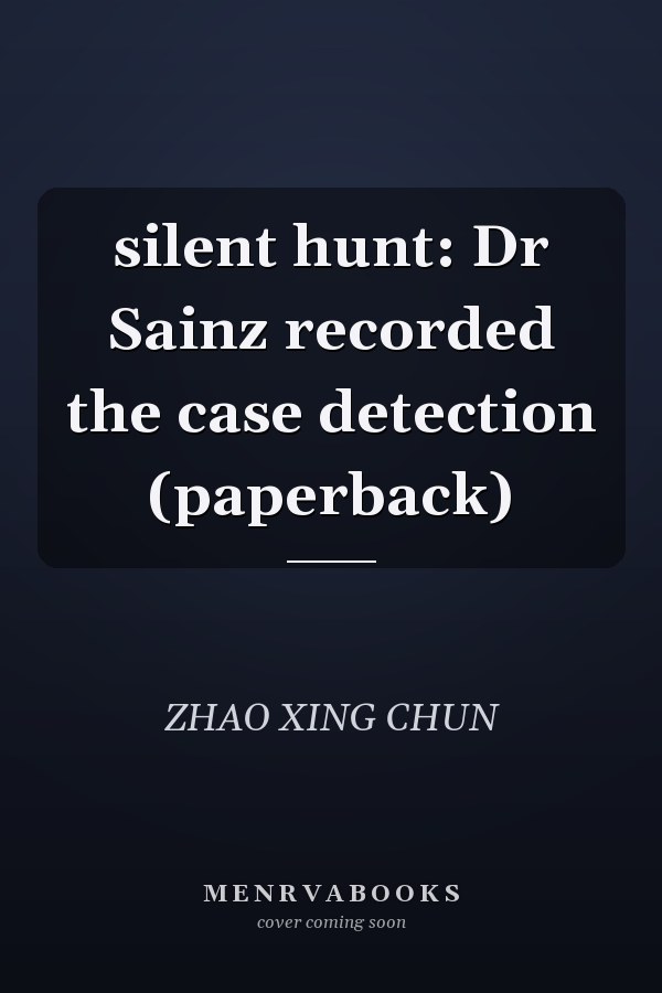 silent hunt: Dr Sainz recorded the case detection (paperback)