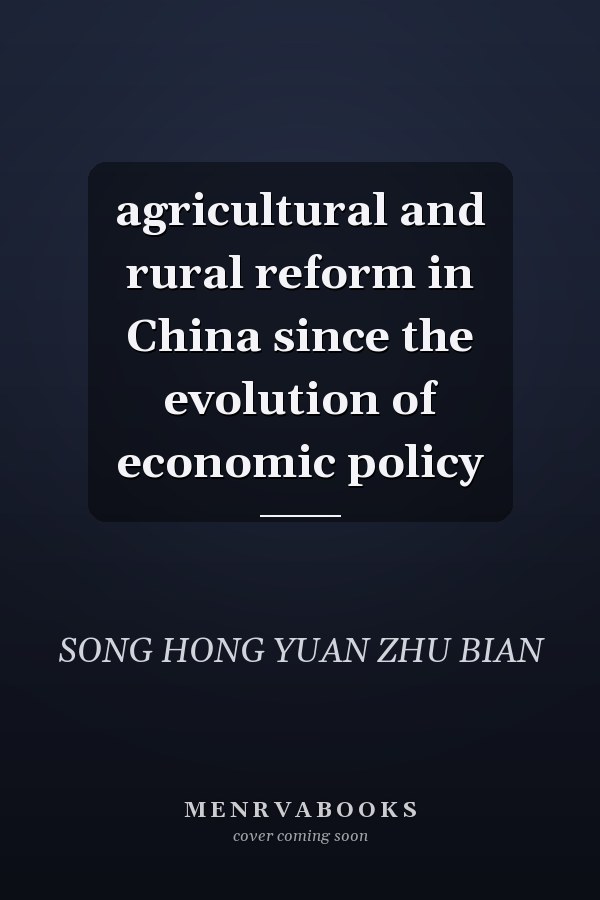 agricultural and rural reform in China since the evolution of economic policy