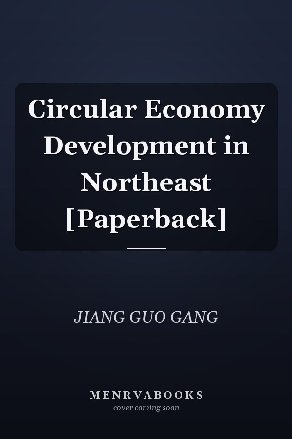 Circular Economy Development in Northeast [Paperback]