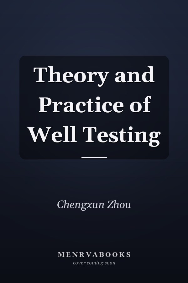 Theory and Practice of Well Testing
