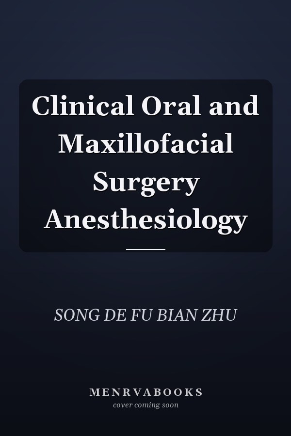 Clinical Oral and Maxillofacial Surgery Anesthesiology