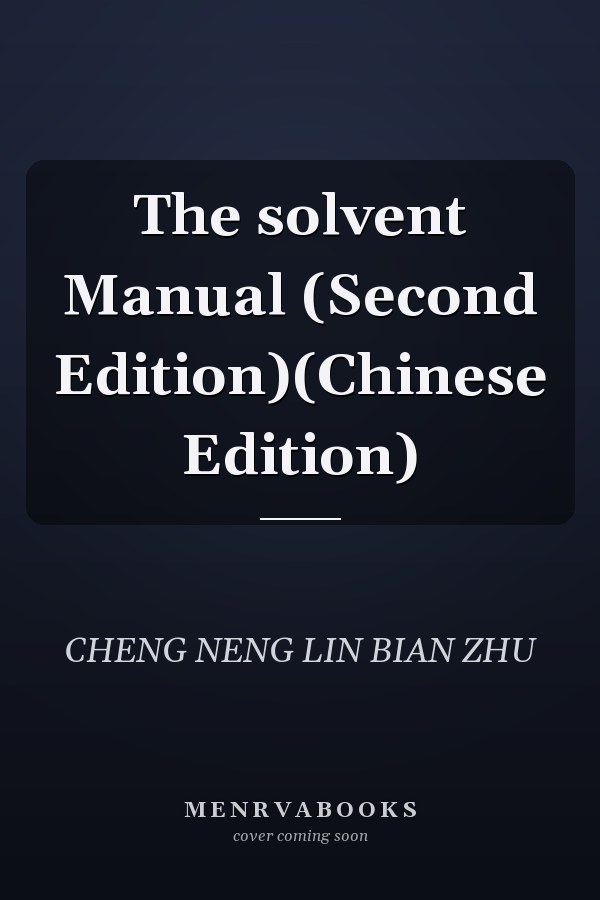 The solvent Manual (Second Edition)(Chinese Edition)