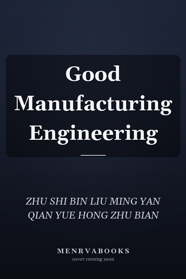 Good Manufacturing Engineering