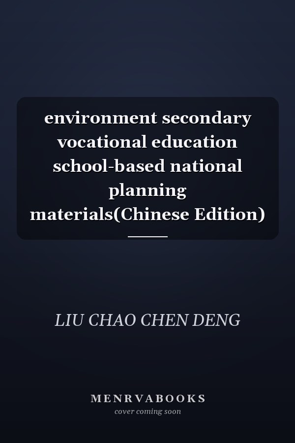 environment secondary vocational education school-based national planning materials(Chinese Edition)