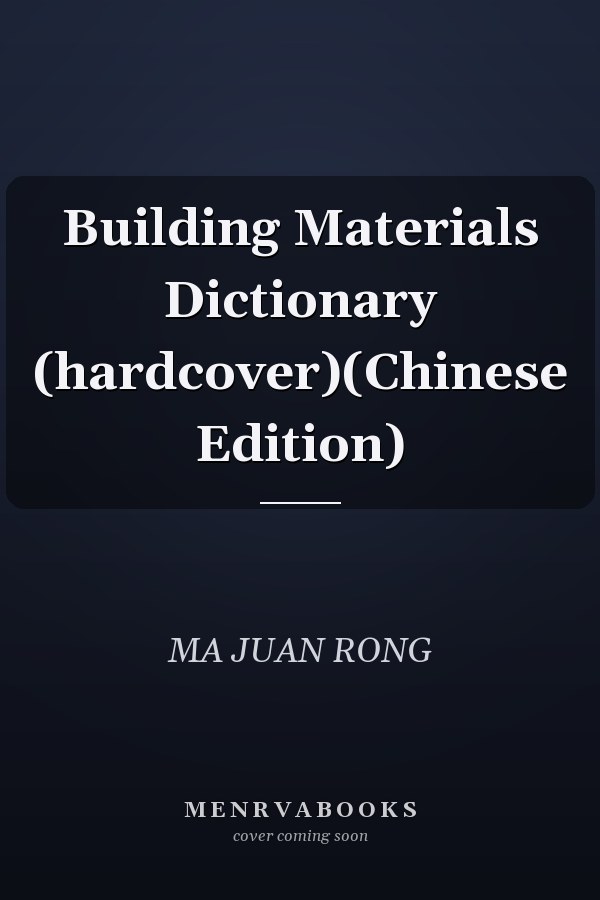 Building Materials Dictionary (hardcover)(Chinese Edition)