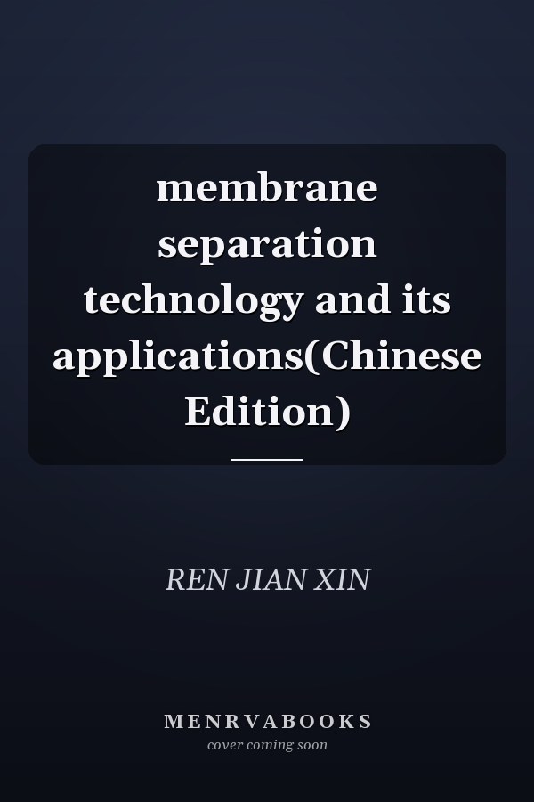 membrane separation technology and its applications(Chinese Edition)