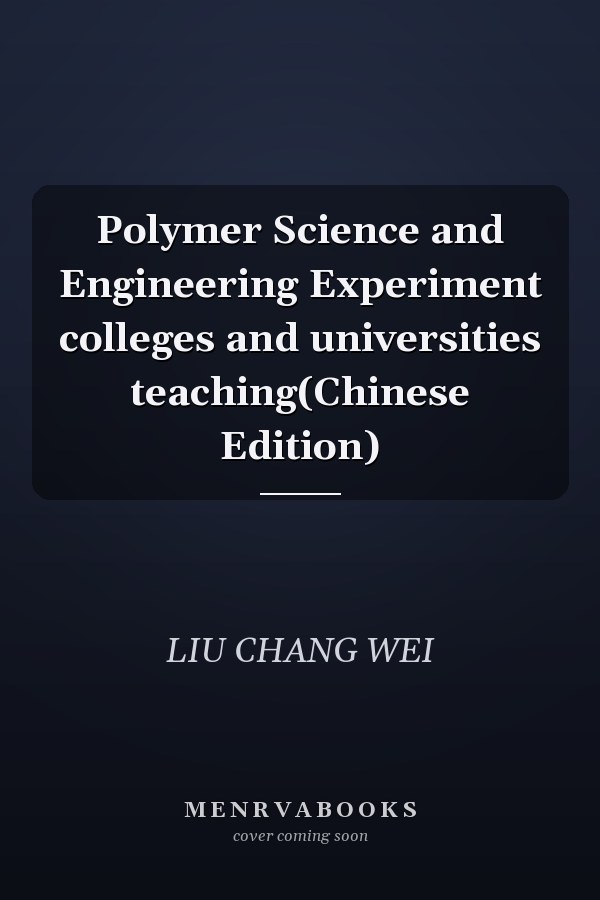Polymer Science and Engineering Experiment colleges and universities teaching(Chinese Edition)