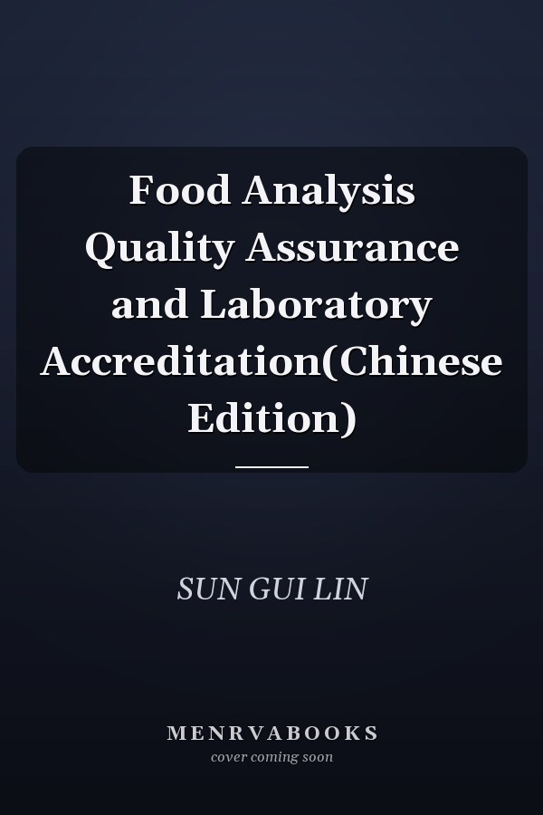 Food Analysis Quality Assurance and Laboratory Accreditation(Chinese Edition)