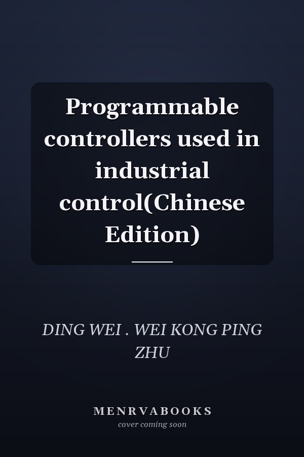 Programmable controllers used in industrial control(Chinese Edition)