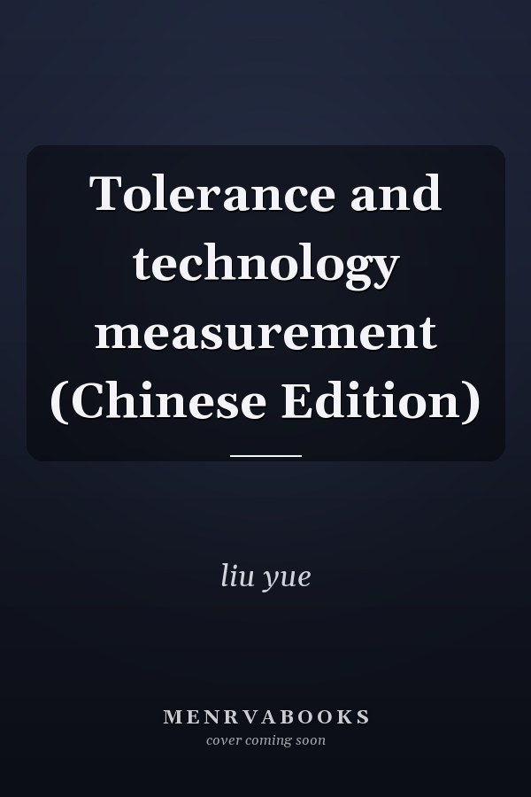 Tolerance and technology measurement (Chinese Edition)