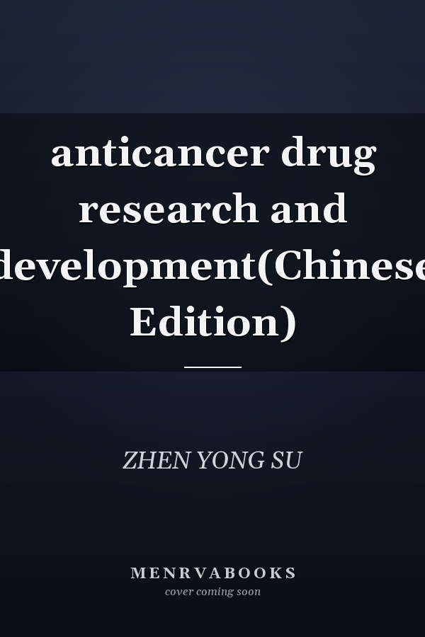 anticancer drug research and development(Chinese Edition)