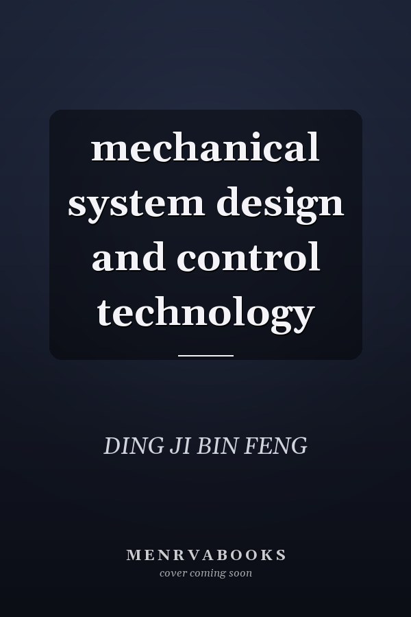 mechanical system design and control technology