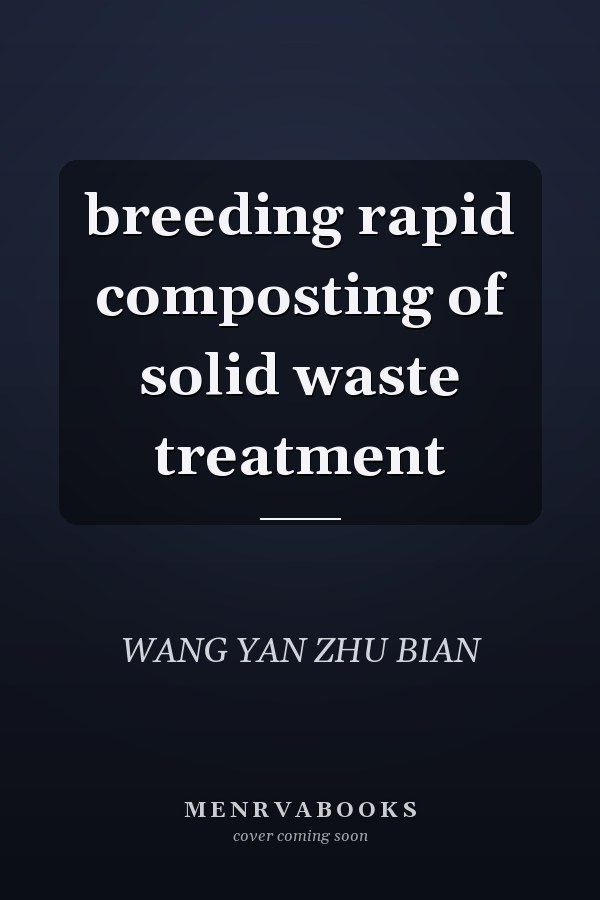 breeding rapid composting of solid waste treatment