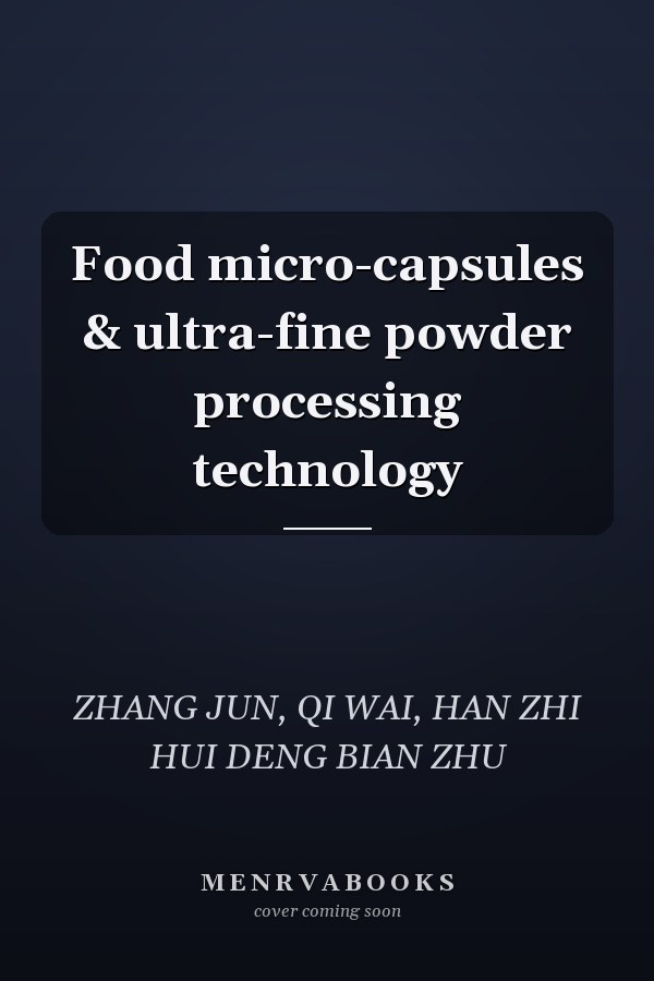 Food micro-capsules & ultra-fine powder processing technology