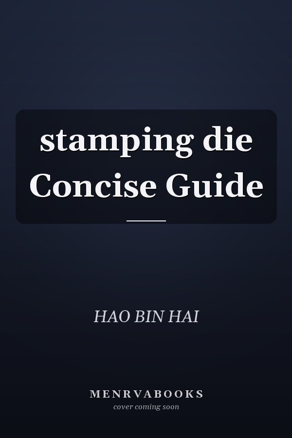 stamping die Concise Guide