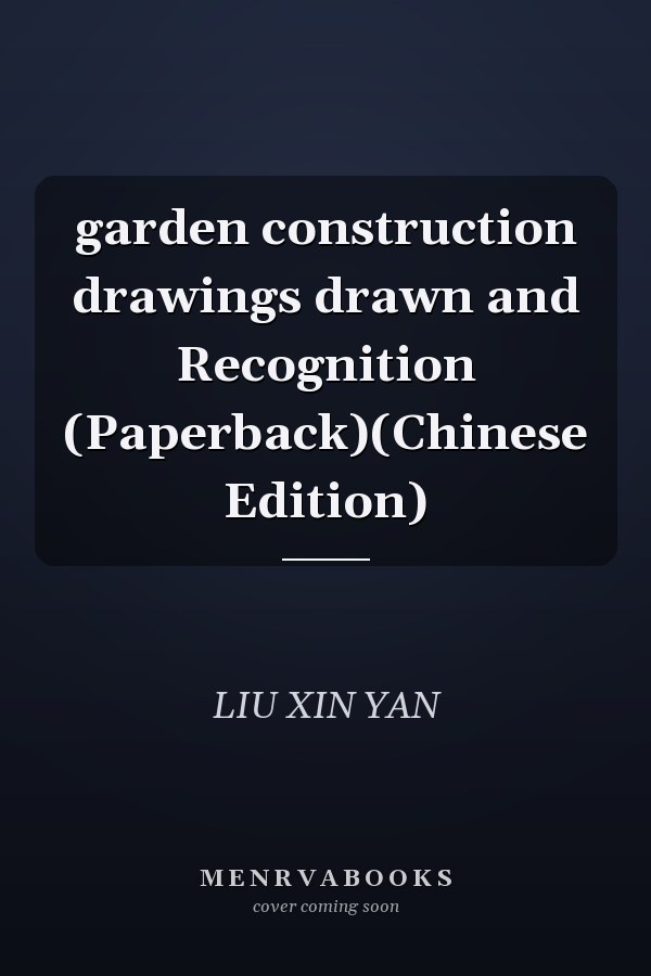 garden construction drawings drawn and Recognition (Paperback)(Chinese Edition)