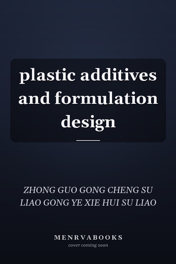 plastic additives and formulation design