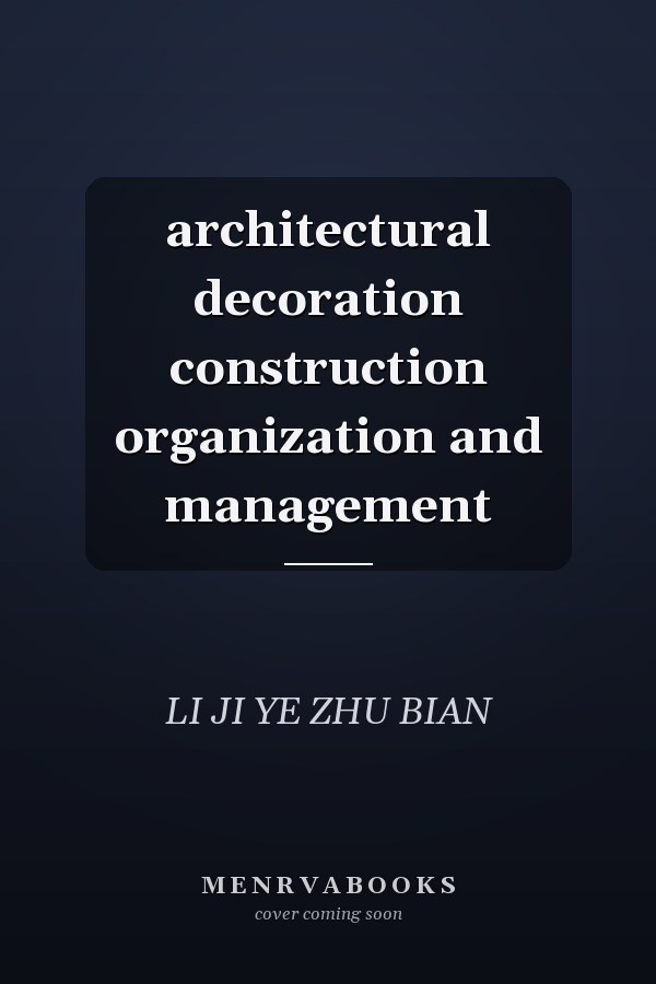architectural decoration construction organization and management