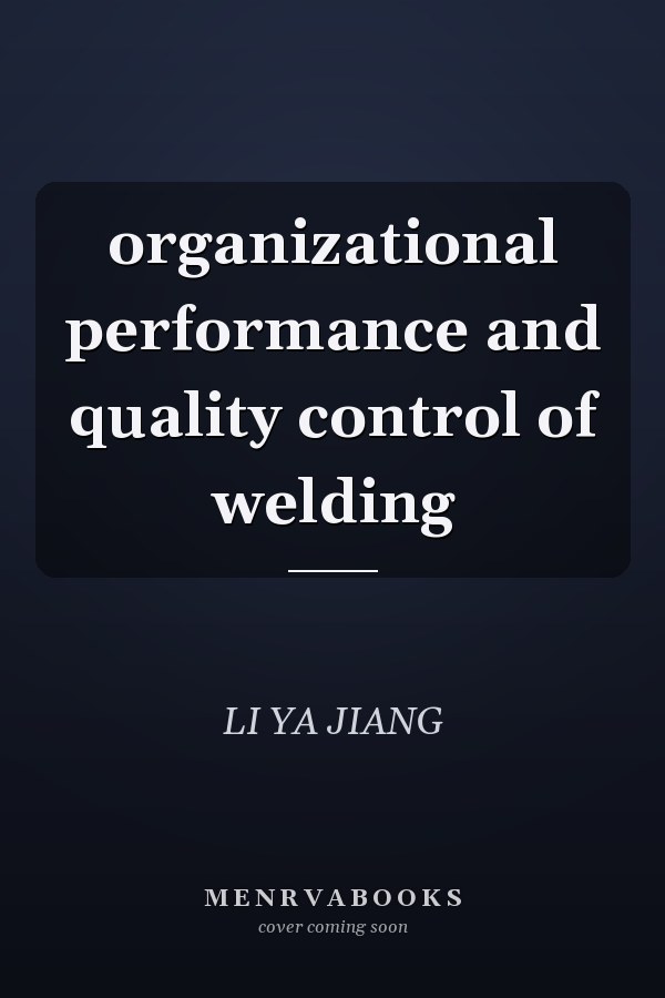 organizational performance and quality control of welding