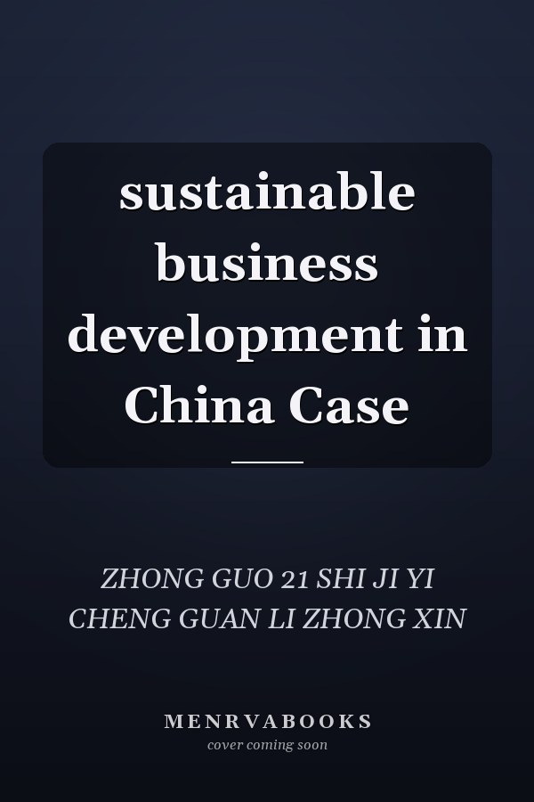 sustainable business development in China Case