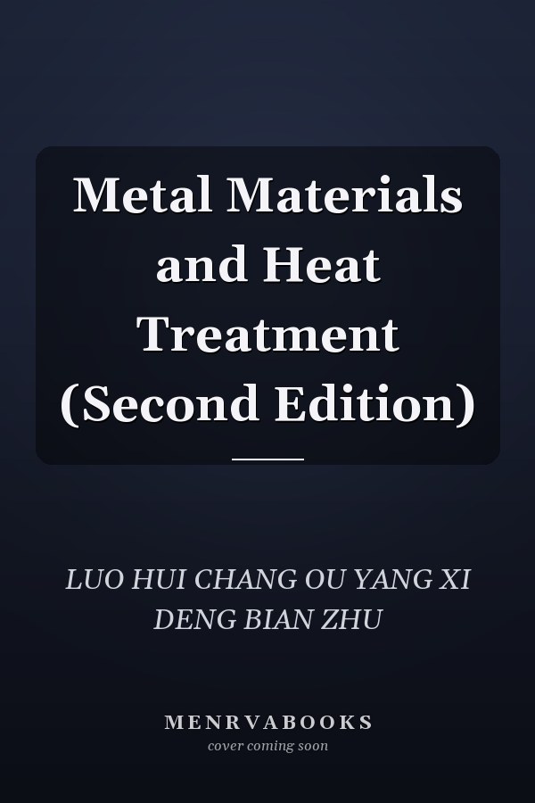 Metal Materials and Heat Treatment (Second Edition)