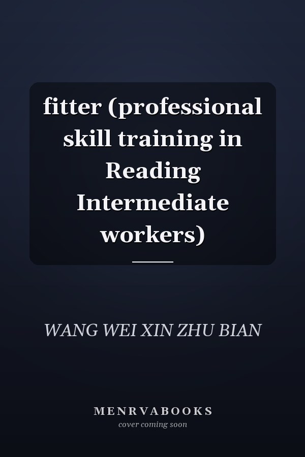 fitter (professional skill training in Reading Intermediate workers)