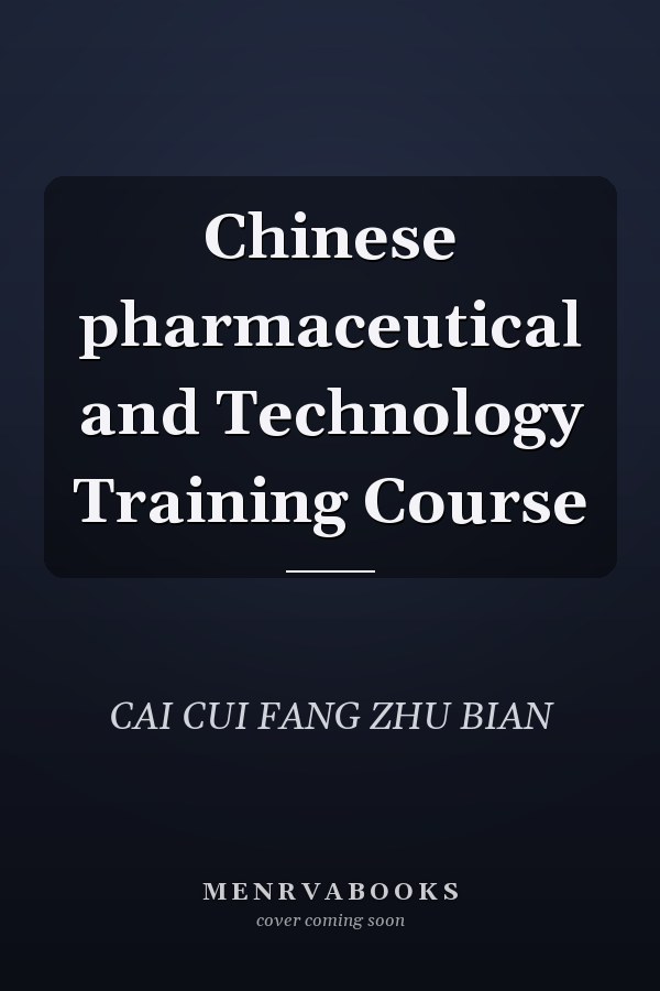 Chinese pharmaceutical and Technology Training Course