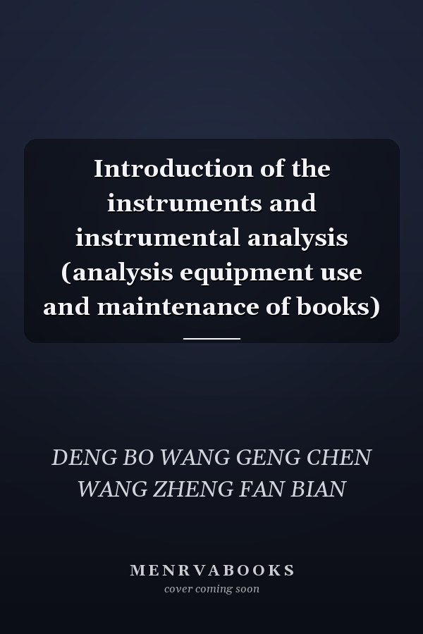 Introduction of the instruments and instrumental analysis (analysis equipment use and maintenance of books)