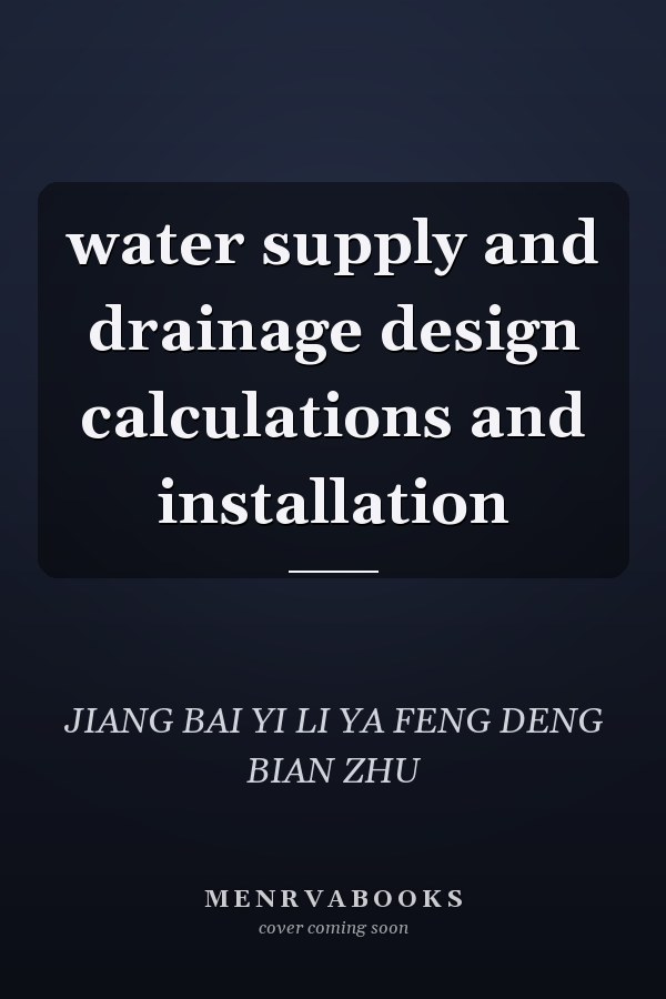 water supply and drainage design calculations and installation