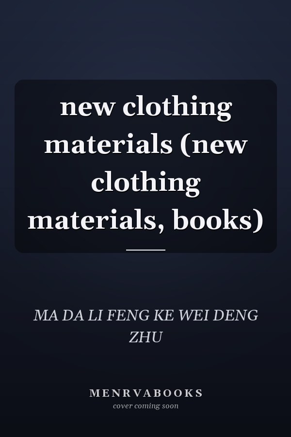 new clothing materials (new clothing materials, books)