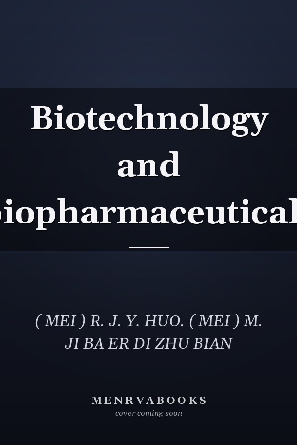 Biotechnology and biopharmaceuticals